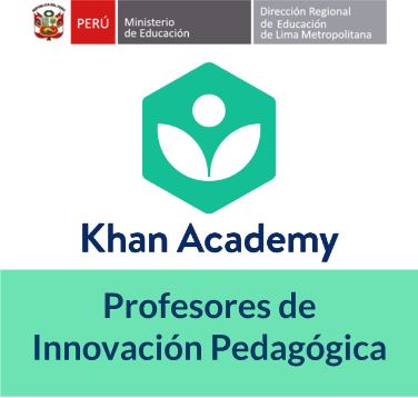 Khan Academy como refuerzo del lineamiento de aprendizajes para la vida - Profesores de Innovación Pedagógica 2024
